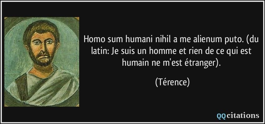 citation-homo-sum-humani-nihil-a-me-alienum-puto-du-latin-je-suis-un-homme-et-rien-de-ce-qui-est-humain-terence-138237-2140092975.jpg